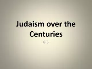 Judaism over the Centuries