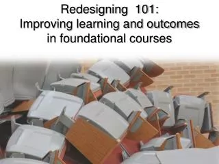 Redesigning 101: Improving learning and outcomes in foundational courses