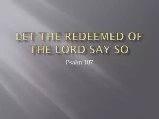 Let the Redeemed of the Lord Say so