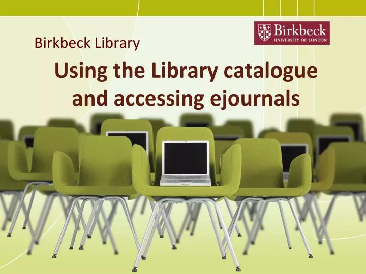 using the library catalogue and accessing ejournals