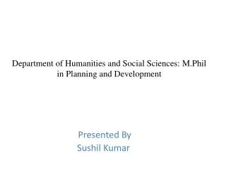 Department of Humanities and Social Sciences: M.Phil in Planning and Development