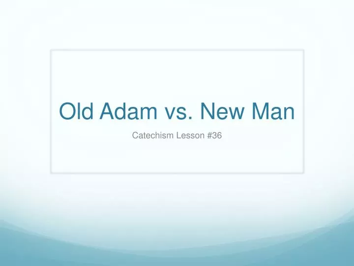 old adam vs new man