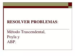 resolver problemas m todo trascendental poyla y abp