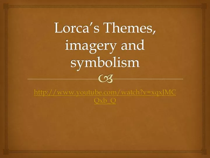lorca s themes imagery and symbolism