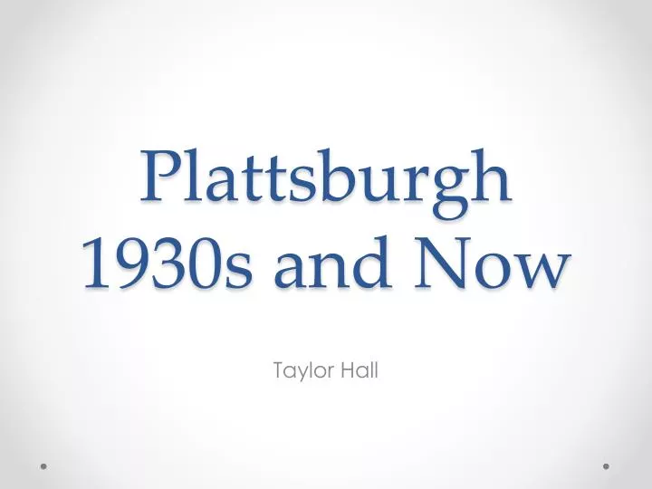 plattsburgh 1930s and now