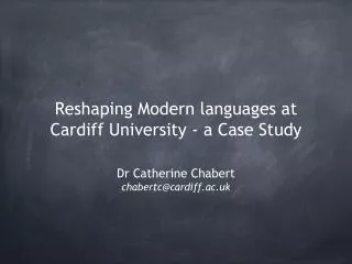 Reshaping Modern languages at Cardiff University - a Case Study