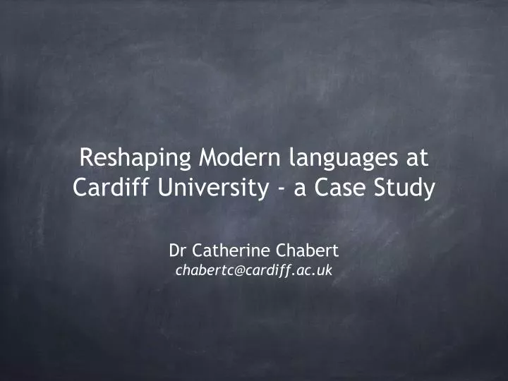 reshaping modern languages at cardiff university a case study