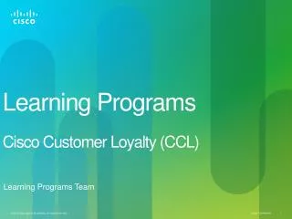 Learning Programs Cisco Customer Loyalty (CCL)
