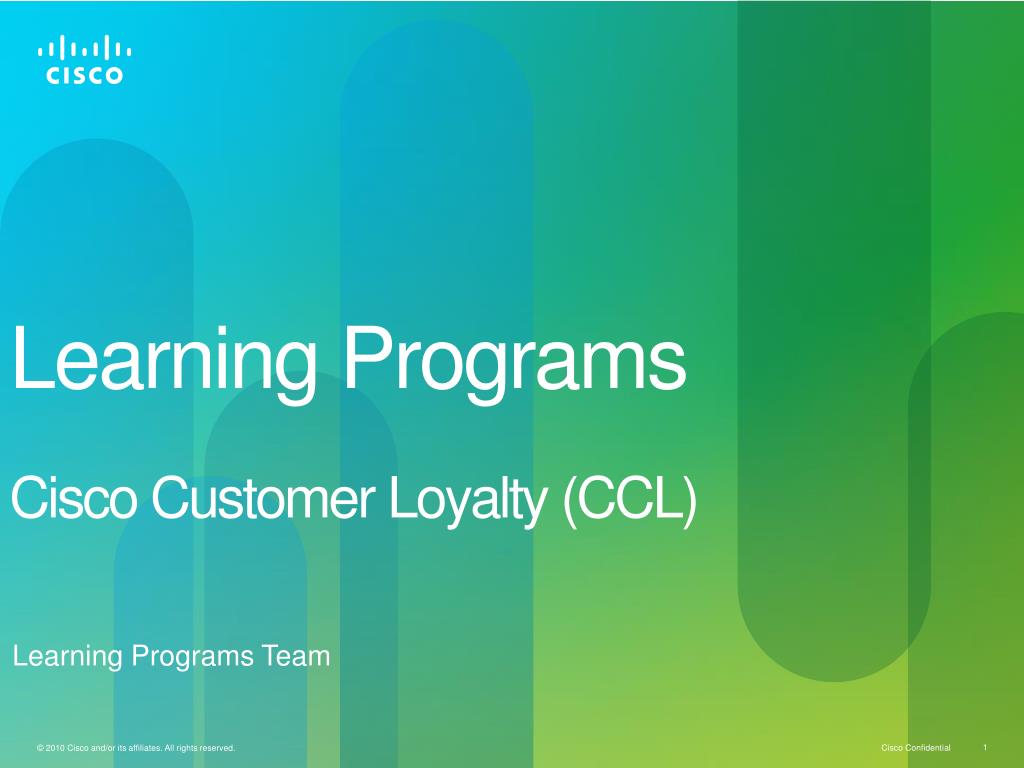 PPT - Learning Programs Cisco Customer Loyalty (CCL) PowerPoint ...