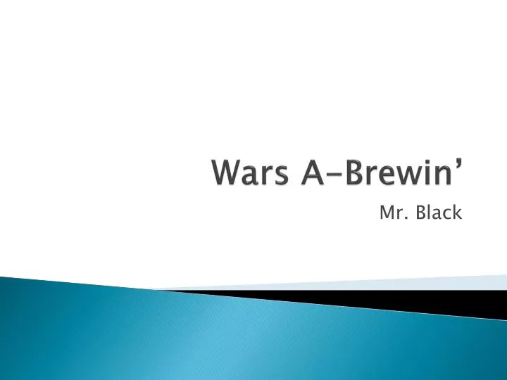 wars a brewin