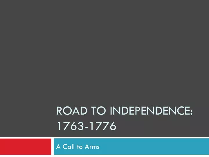 road to independence 1763 1776