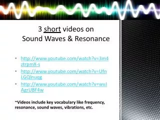 3 short videos on Sound Waves &amp; Resonance