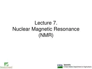 Lecture 7. Nuclear Magnetic Resonance (NMR)