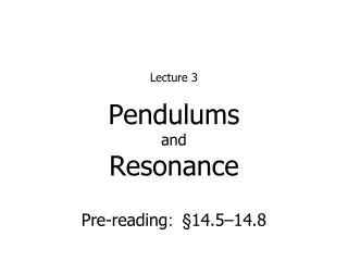 Pendulums and Resonance