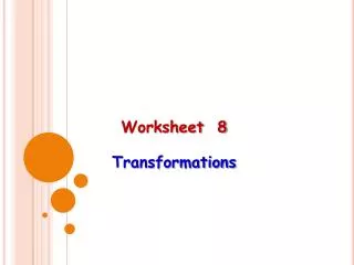 Worksheet 8 Transformations