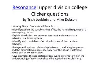 Resonance : upper division college Clicker questions by Trish Loeblein and Mike Dubson
