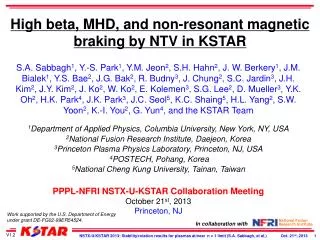 High beta, MHD, and non-resonant magnetic braking by NTV in KSTAR