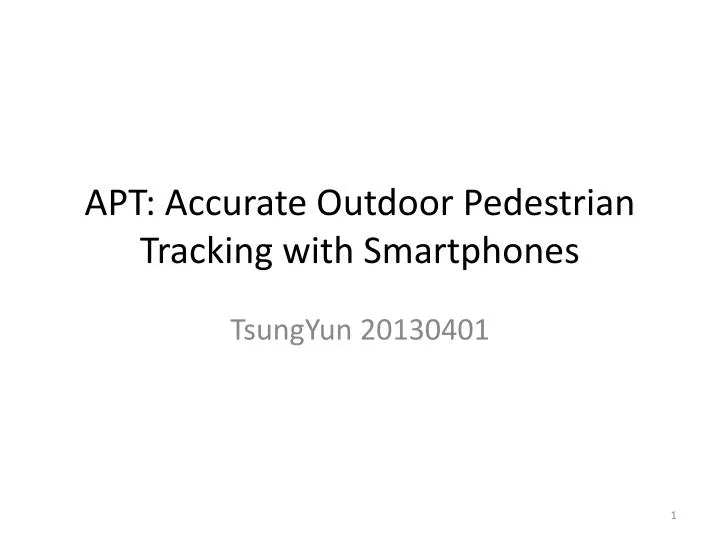 apt accurate outdoor pedestrian tracking with smartphones