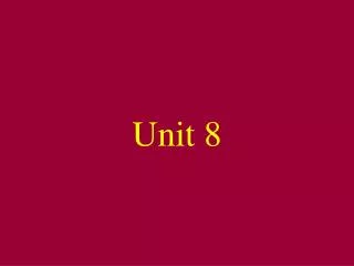 Unit 8