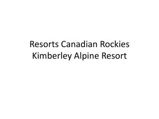 Resorts Canadian Rockies Kimberley Alpine Resort