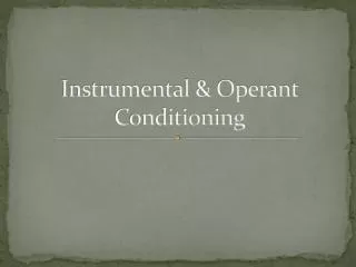 Instrumental &amp; Operant Conditioning