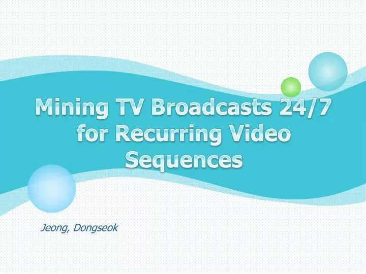 mining tv broadcasts 24 7 for recurring video sequences