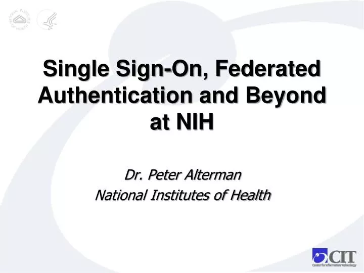 single sign on federated authentication and beyond at nih