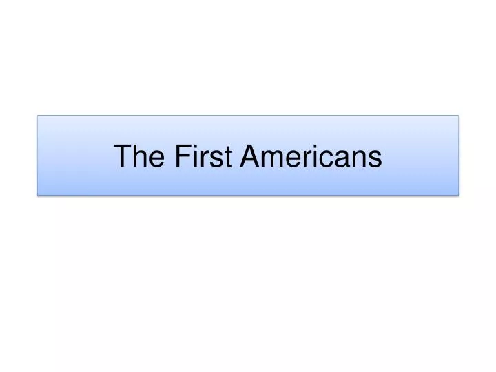 the first americans