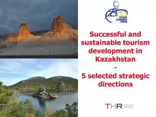 Successful and sustainable tourism development in Kazakhstan - 5 selected strategic directions