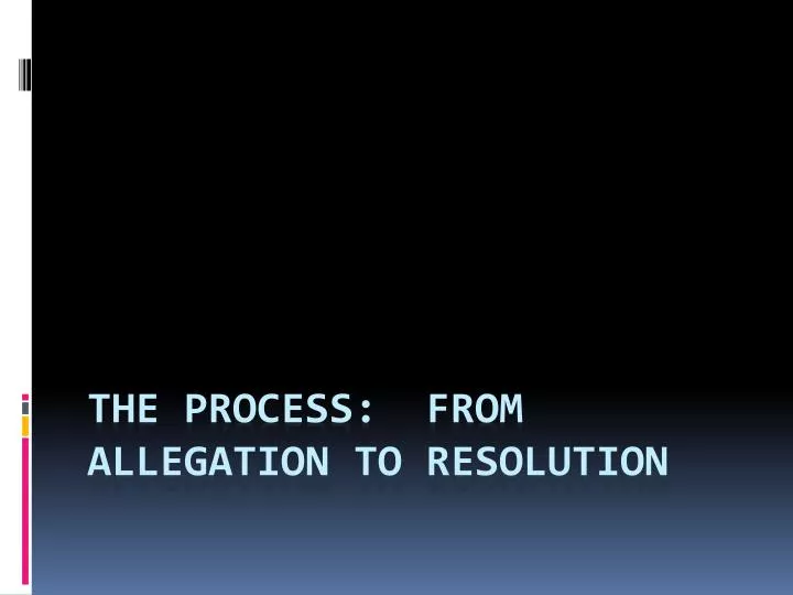 the process from allegation to resolution