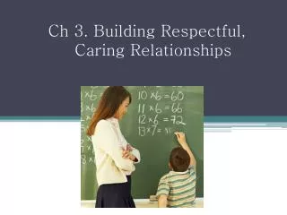 Ch 3. Building Respectful, Caring Relationships