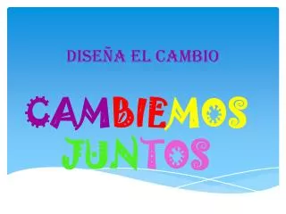 dise a el cambio