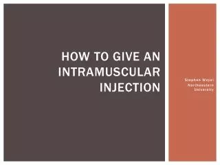 How To Give An Intramuscular Injection