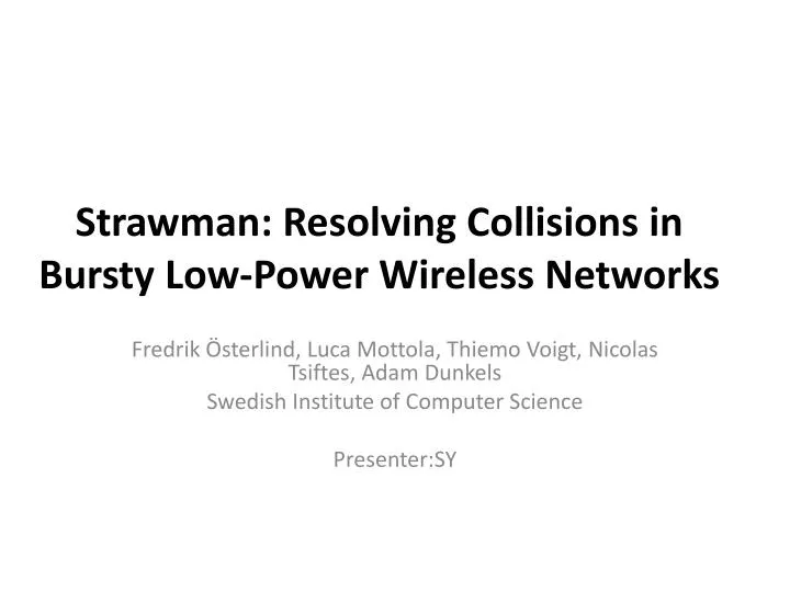 strawman resolving collisions in bursty low power wireless networks