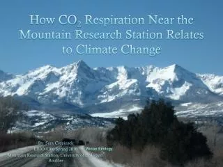 How CO 2 Respiration Near the Mountain Research Station Relates to Climate Change