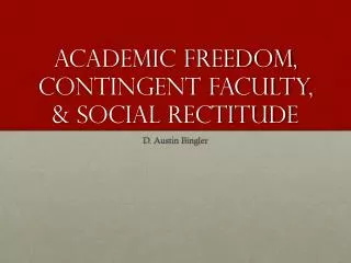 Academic Freedom, Contingent Faculty, &amp; Social Rectitude