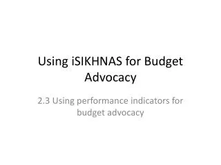 using isikhnas for budget advocacy