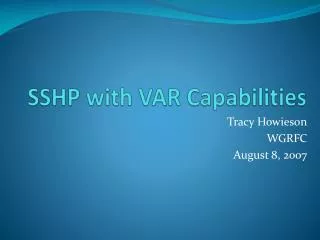 SSHP with VAR Capabilities