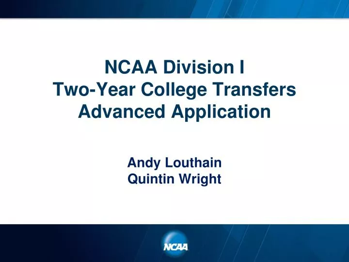 ncaa division i two year college transfers advanced application