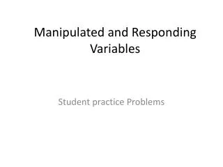 Manipulated and Responding Variables