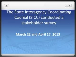 The State Interagency Coordinating Council (SICC) conducted a stakeholder survey