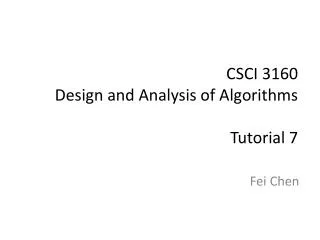 CSCI 3160 Design and Analysis of Algorithms Tutorial 7