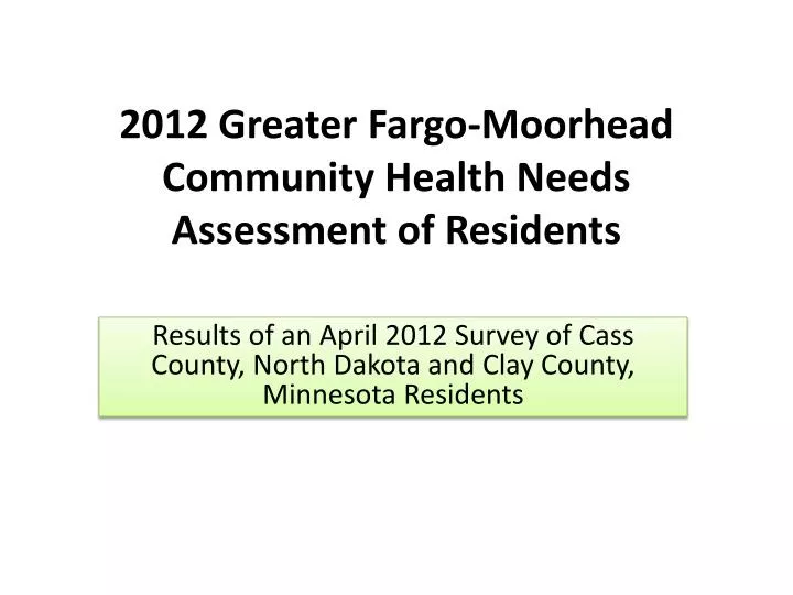 2012 greater fargo moorhead community health needs assessment of residents