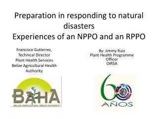 Preparation in responding to natural disasters Experiences of an NPPO and an RPPO
