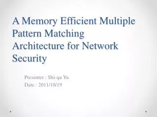 A Memory Efficient Multiple Pattern Matching Architecture for Network Security