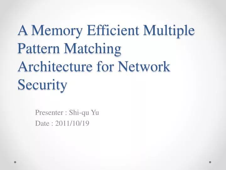 a memory efficient multiple pattern matching architecture for network security