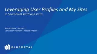 Leveraging User Profiles and My Sites in SharePoint 2010 and 2013