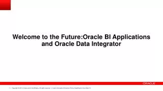 Welcome to the Future:Oracle BI Applications and Oracle Data Integrator