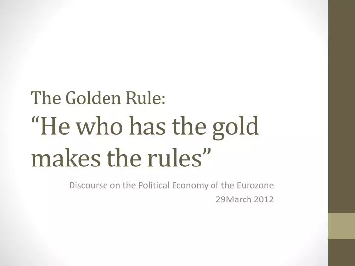 the golden rule he who has the gold makes the rules