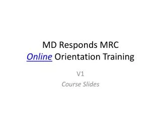 MD Responds MRC Online Orientation Training